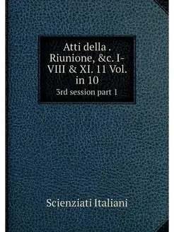 Atti della . Riunione, &c. I-VIII & X