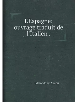 L'Espagne ouvrage traduit de l'Italien