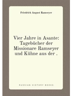 Vier Jahre in Asante Tagebücher der Missionare Rams