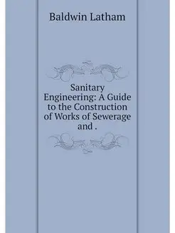 Sanitary Engineering A Guide to the