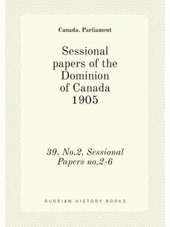 Sessional papers of the Dominion of C