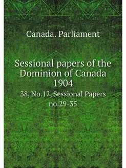 Sessional papers of the Dominion of C