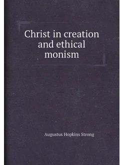 Christ in creation and ethical monism