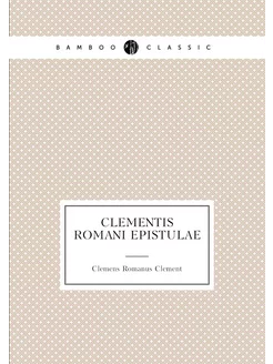 Clementis Romani Epistulae