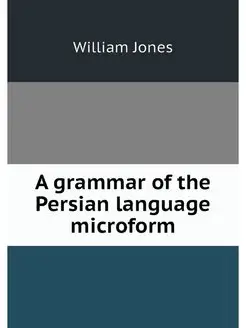 A grammar of the Persian language mic