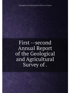 First --second Annual Report of the Geological and A