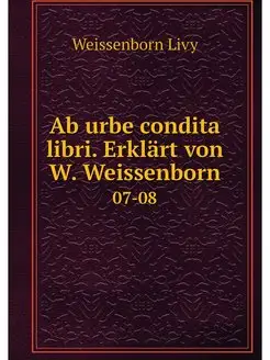 Ab urbe condita libri. Erklart von W