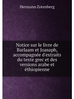 Notice sur le livre de Barlaam et Joasaph, accompagn