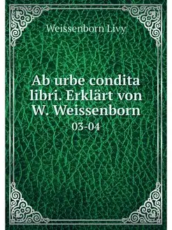 Ab urbe condita libri. Erklart von W