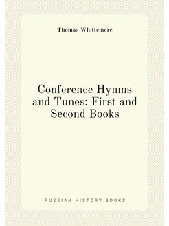 Conference Hymns and Tunes First and Second Books