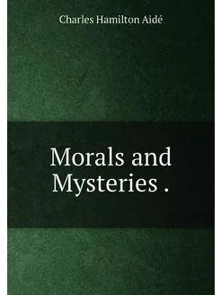 Morals and Mysteries