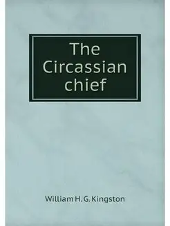 The Circassian chief