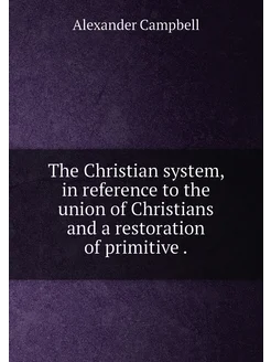 The Christian system, in reference to the union of C