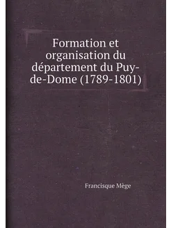 Formation et organisation du département du Puy-de-D