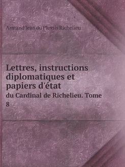 Lettres, instructions diplomatiques e