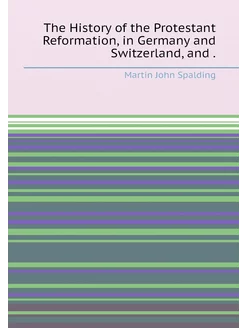 The History of the Protestant Reformation, in German