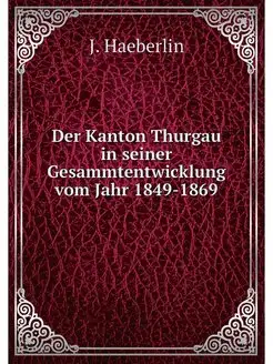 Der Kanton Thurgau in seiner Gesammte