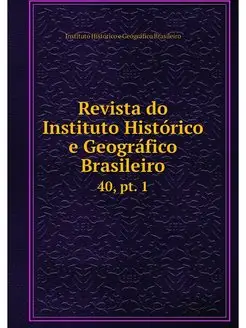 Revista do Instituto Historico e Geog