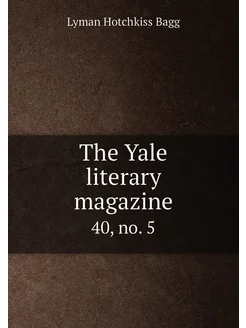 The Yale literary magazine. 40, no. 5