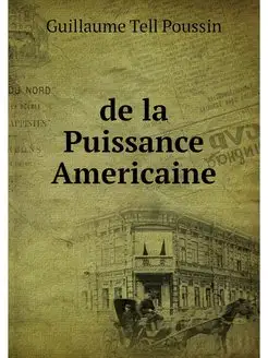 de la Puissance Americaine