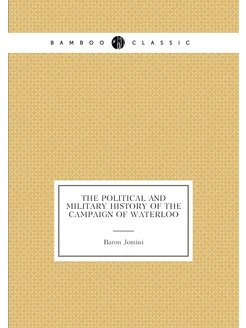 The Political and Military History of the Campaign o