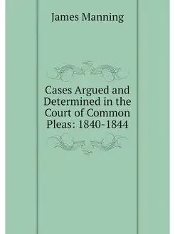 Cases Argued and Determined in the Co