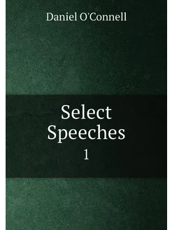 Select Speeches. 1