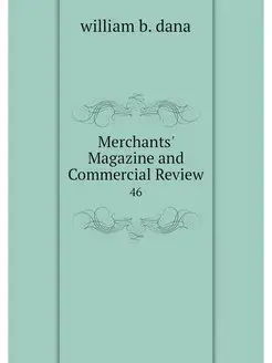 Merchants' Magazine and Commercial Re