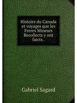 Histoire du Canada et voyages que les