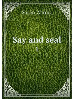 Say and seal. 1