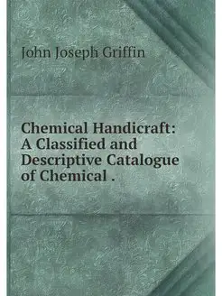 Chemical Handicraft A Classified and