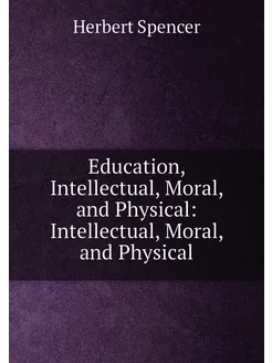 Education, Intellectual, Moral, and Physical Intell