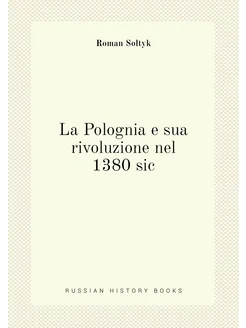 La Polognia e sua rivoluzione nel 1380 sic