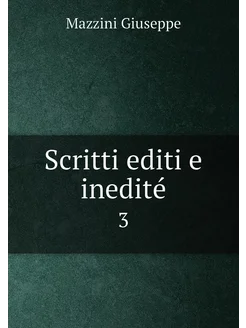 Scritti editi e inedité. 3