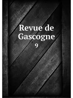 Revue de Gascogne. 9