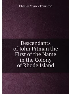 Descendants of John Pitman the First of the Name in