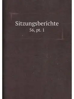 Sitzungsberichte. 56, pt. 1