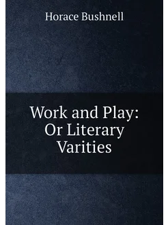 Work and Play Or Literary Varities