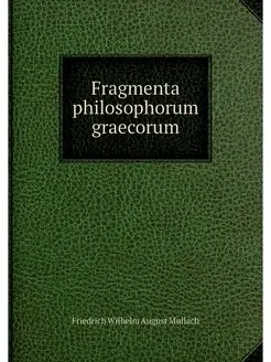 Fragmenta philosophorum graecorum