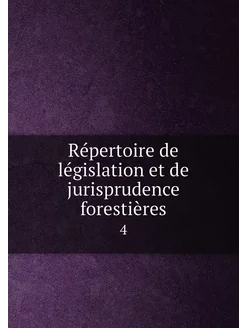 Répertoire de législation et de jurisprudence forest