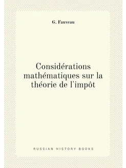 Considérations mathématiques sur la théorie de l'impôt