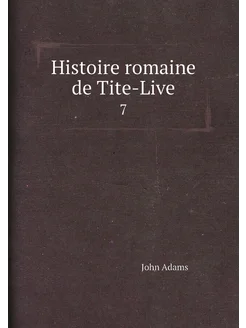 Histoire romaine de Tite-Live. 7