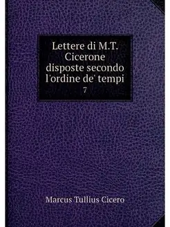 Lettere di M.T. Cicerone disposte sec