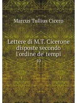 Lettere di M.T. Cicerone disposte sec