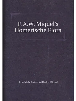 F.A.W. Miquel's Homerische Flora