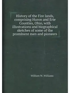 History of the Fire lands, comprising