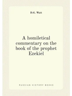 A homiletical commentary on the book of the prophet