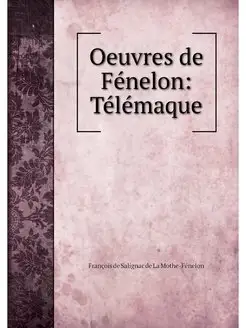 Oeuvres de Fenelon Telemaque