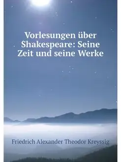 Vorlesungen uber Shakespeare Seine Z