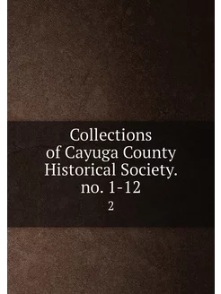 Collections of Cayuga County Historical Society. no